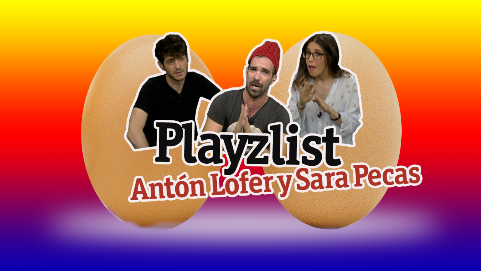 Playzlist - Anton Lofer y Sara Pecas, un reto de huevos