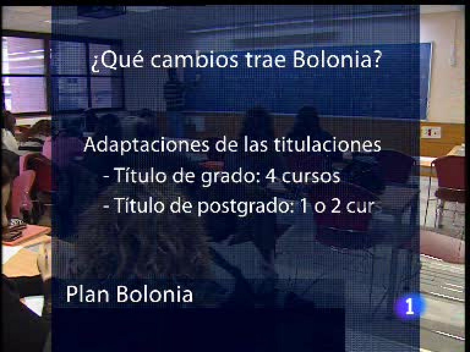 Las universidades españolas están en plena cuenta atrás en el proceso de adaptación al plan de Bolonia | Ver