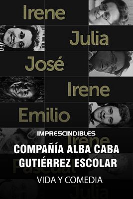 Imprescindibles - Vida y comedia. Compañía Alba Caba Gutiérrez Escolar