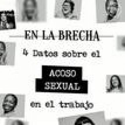 #EnLaBrecha: Datos sobre el acoso sexual en el trabajo
