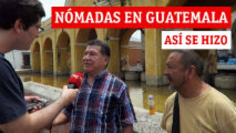 'Nmadas' en Guatemala | Cmo se hizo | Ver