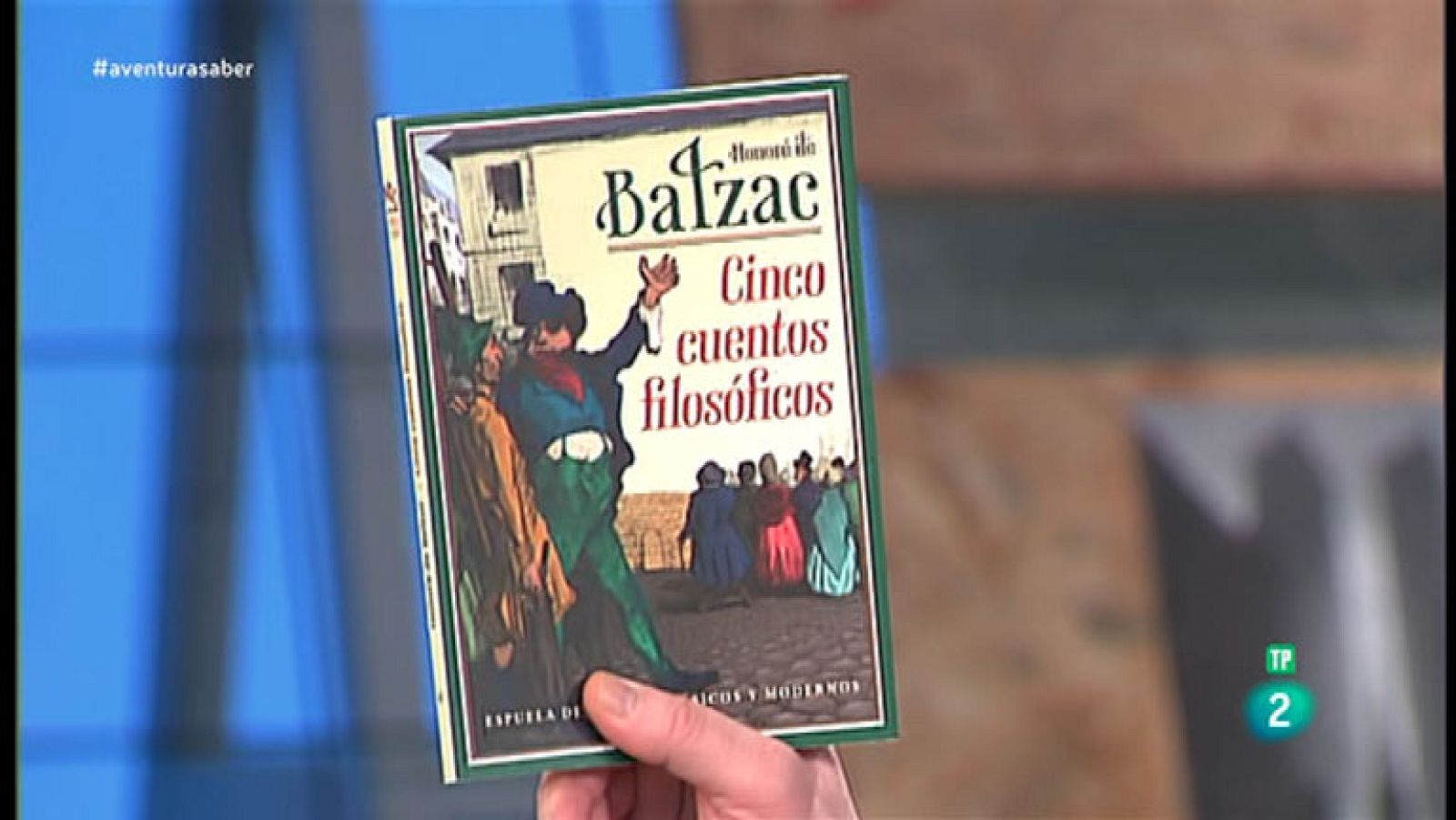 La Aventura del Saber. TVE. Libros recomendados: 'Cinco cuentos filosóficos' de Balzac.