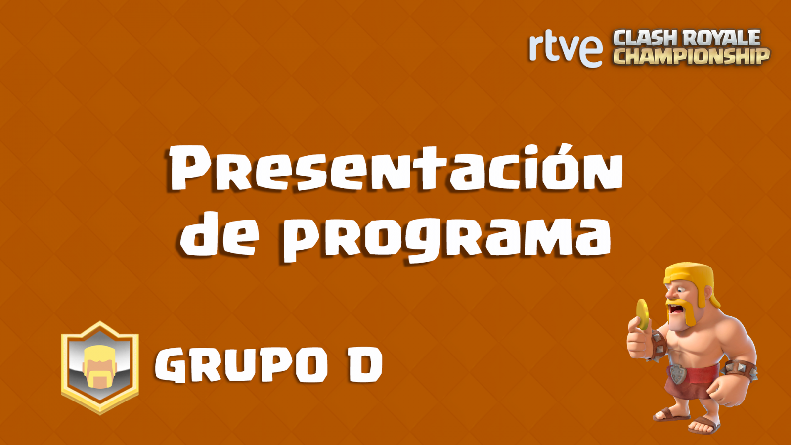 RTVE Clash Royale Championship. Grupo D - Presentación