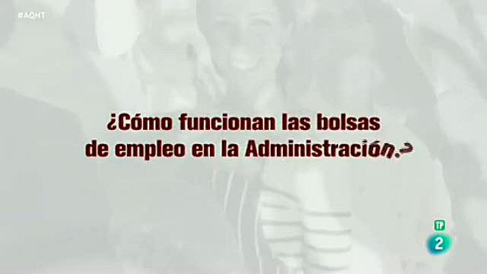 Aquí hay trabajo - ¿Cómo funcionan las bolsas de empleo en la administración?