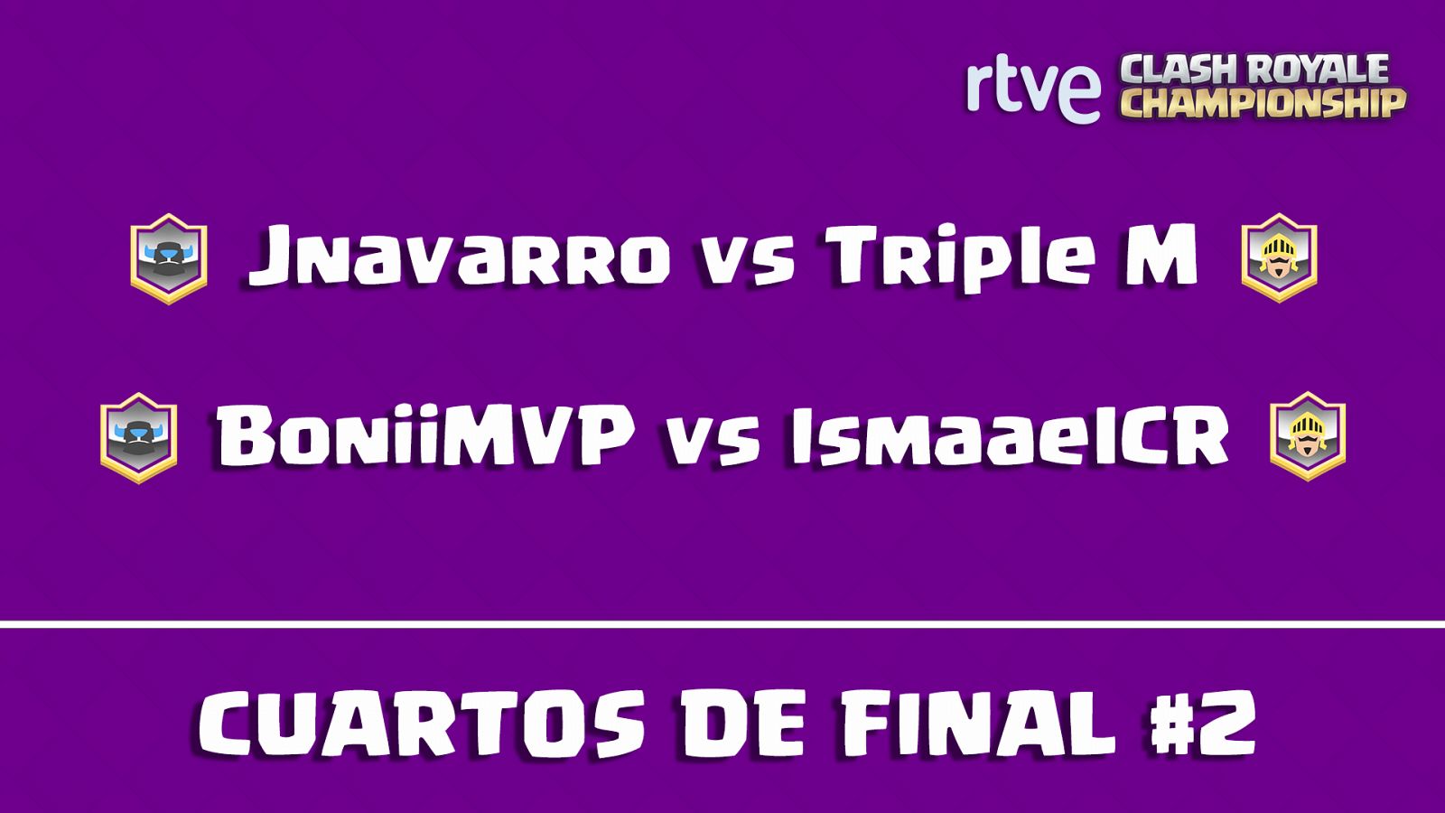 RTVE Clash Royale Championship - Cuartos de final 2