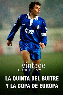 Conexión vintage - La quinta del Buitre y la Copa de Europa