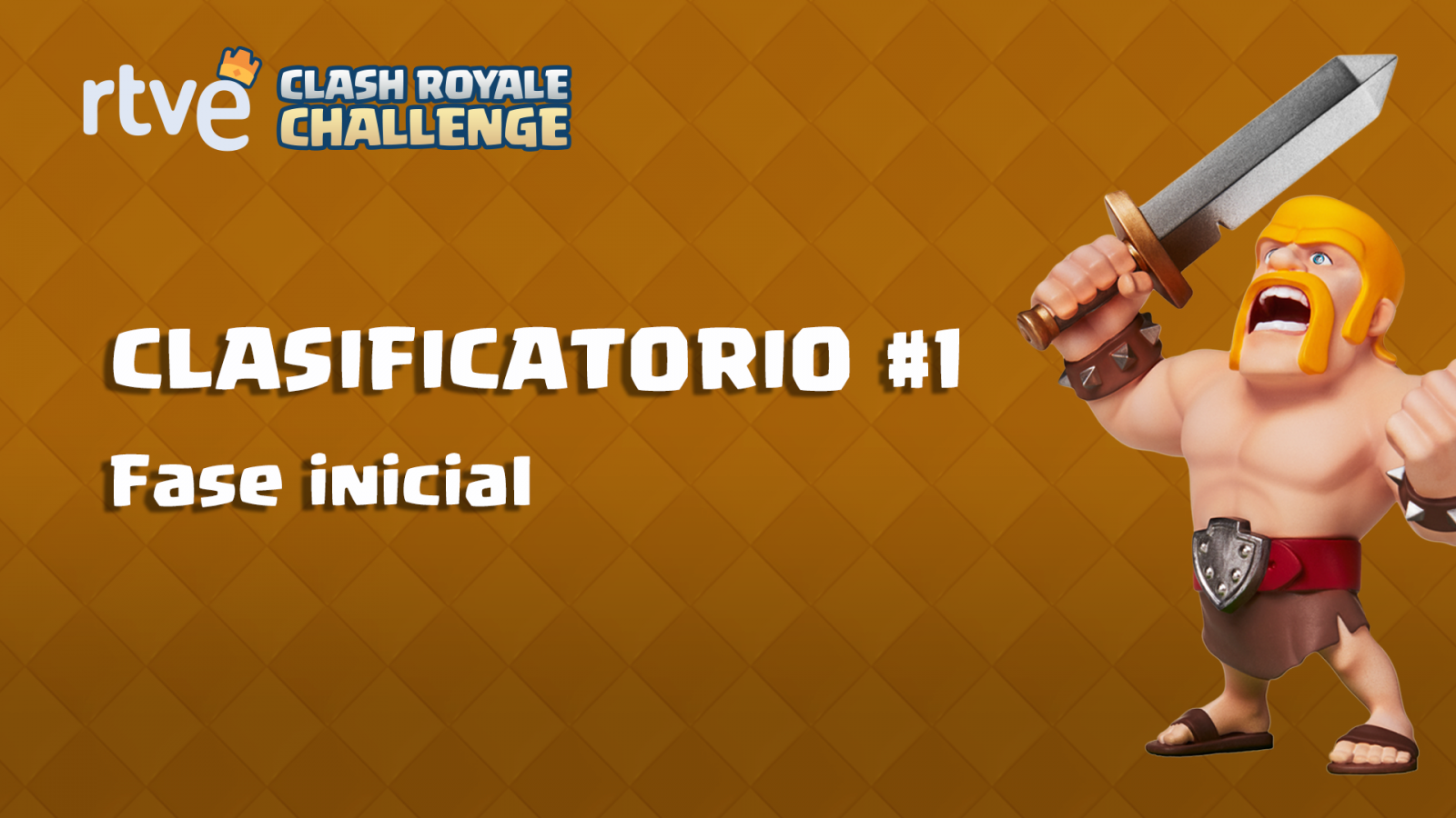 RTVE Clash Royale Challenge. Clasificatorio #1 - Fase inicial