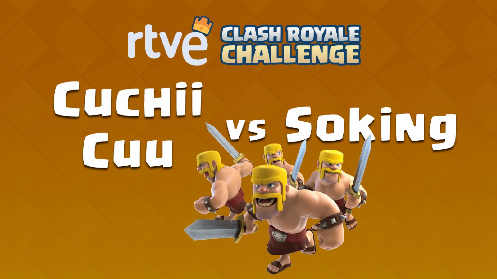 RTVE Clash Royale Challenge. Clasificatorio #1 - Cuchii Cuu y Soking, de Team Queso, se enfrentan en octavos de final