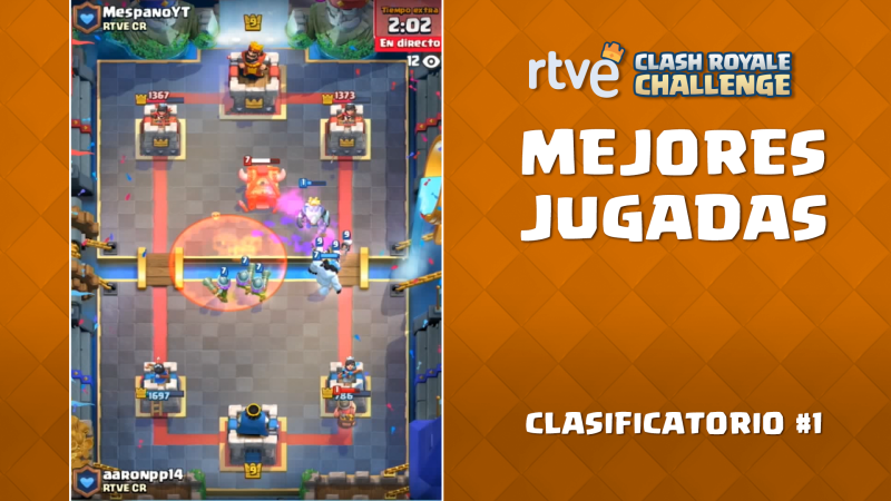 RTVE Clash Royale Challenge. Clasificatorio #1 - Las mejores jugadas 