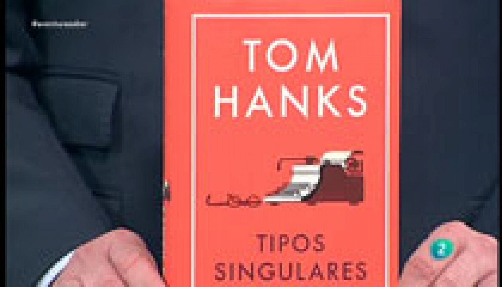  La aventura del saber. TVE. Recoemdamos 'Tipos singulares y otros relatos' de Tom Hanks. Libros recomendados
