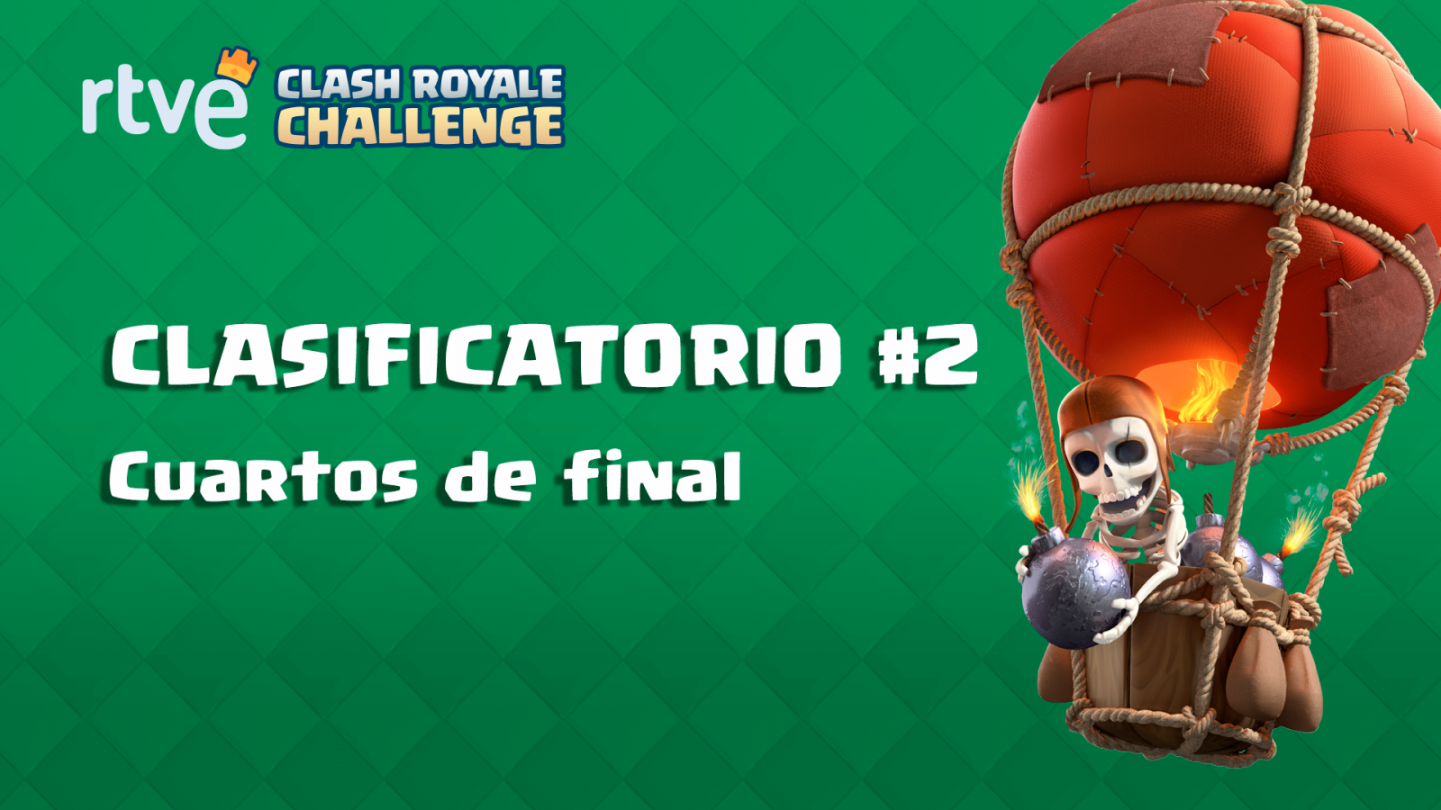 RTVE Clash Royale Challenge. Clasificatorio #2 - Cuartos de final