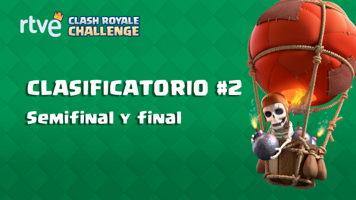 Clash Royale Challenge - Clasificatorio #2 - Semifinales y final