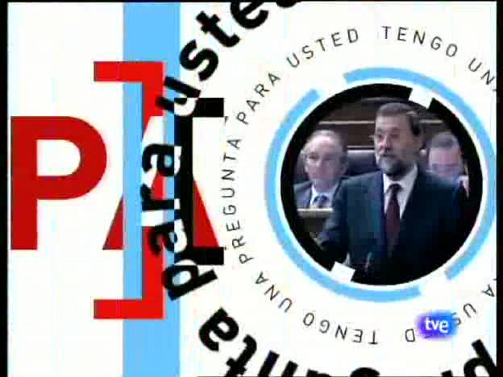 Tengo una pregunta para usted - Mariano Rajoy