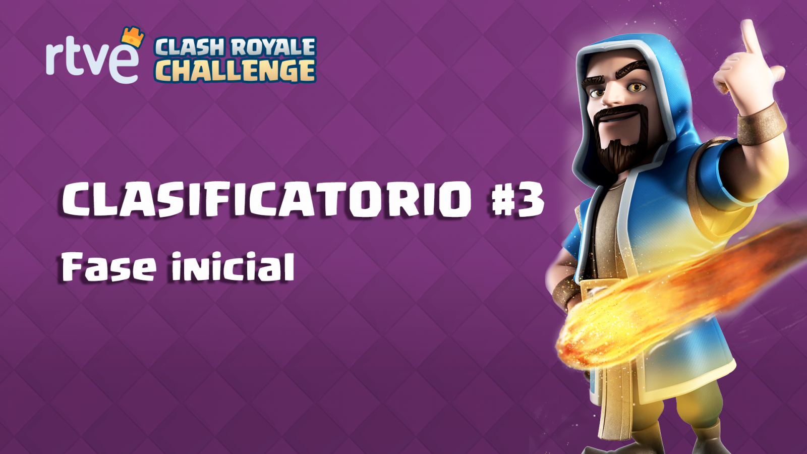 RTVE Clash Royale Challenge. Clasificatorio #3 - Fase inicial