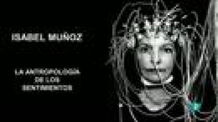 La aventura del Saber - Isabel Muñoz. La antropología de los sentimientos