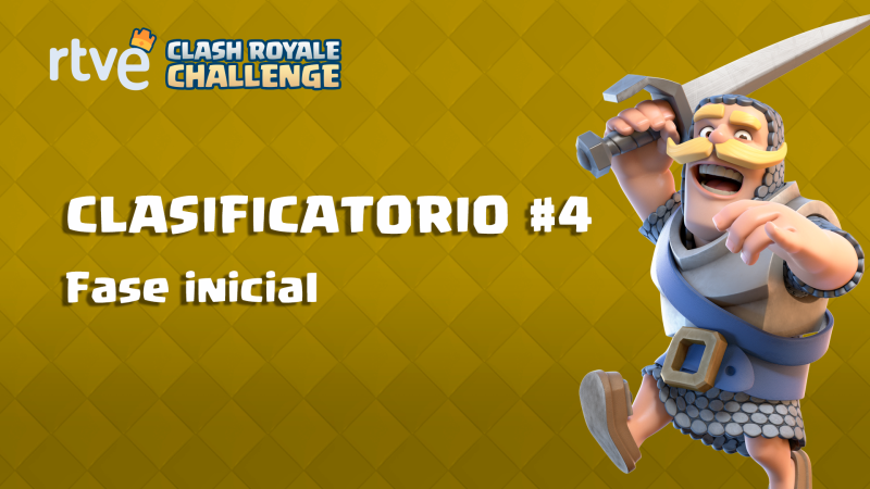 RTVE Clash Royale Challenge. Clasificatorio #4 - Fase inicial 