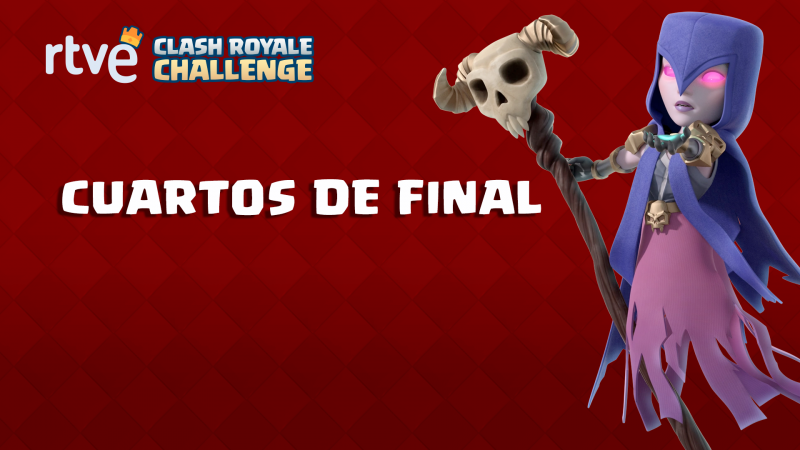 RTVE Clash Royale Challenge. Gran final - Cuartos de final