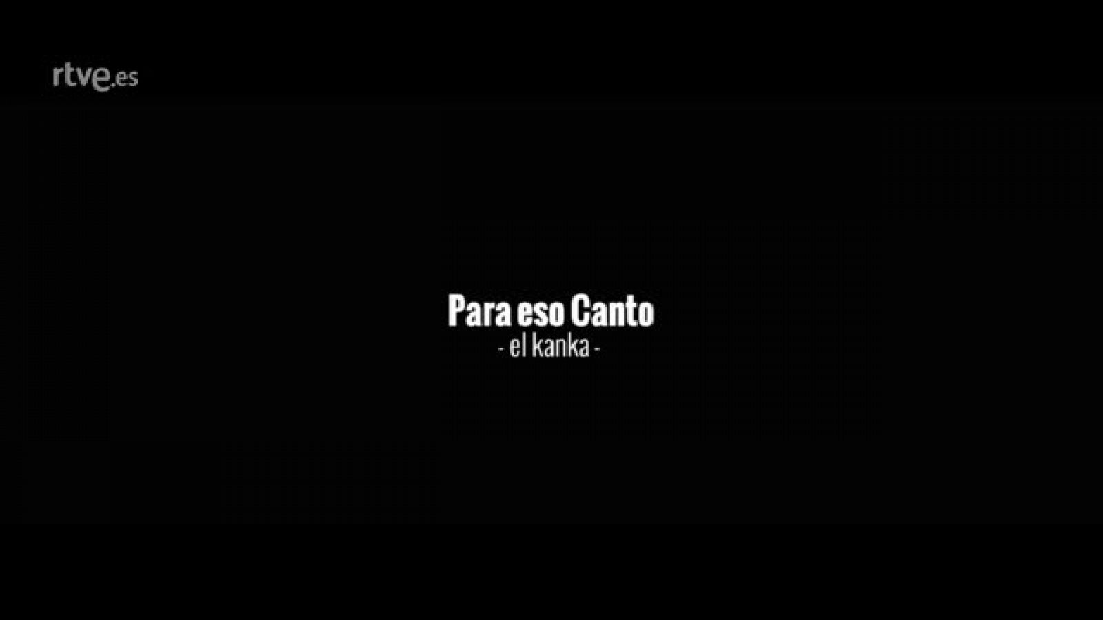 El Kanka - Para eso canto