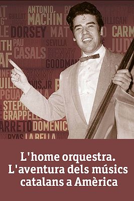 L'home orquestra. L'aventura dels músics catalans a Amèrica