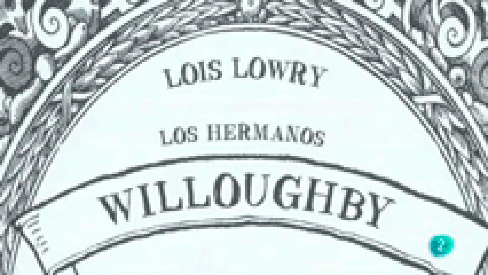 La aventura del Saber: 'Los hermanos Willoughby' de Lois Lowry. | RTVE Play