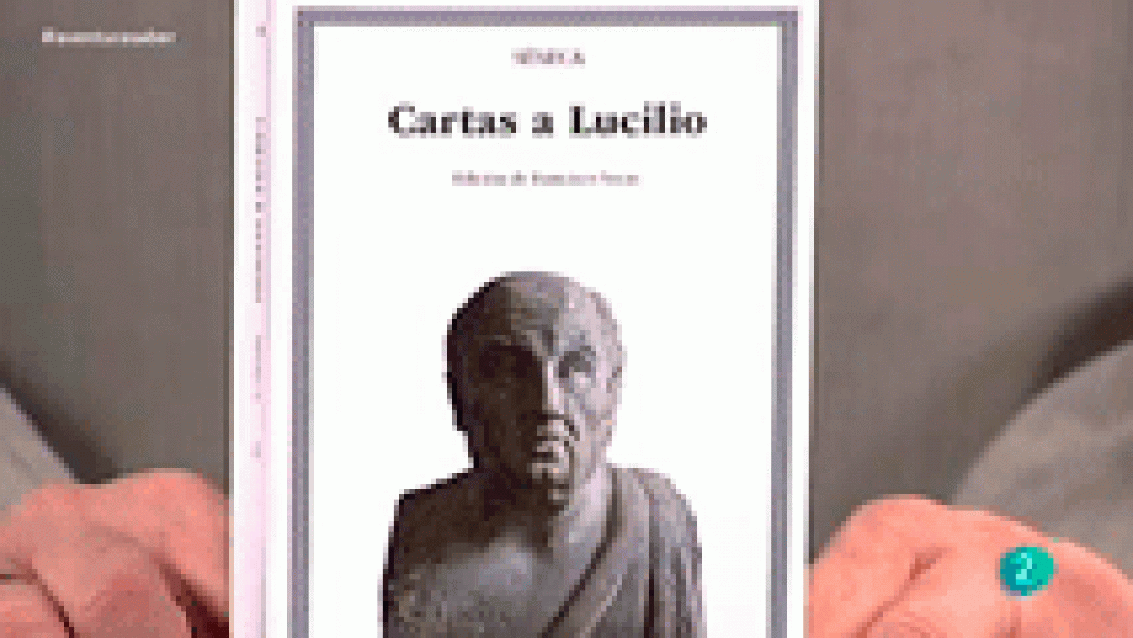 La Aventura del Saber. Libros recomendados:  'Cartas a Lucilio' de Séneca.