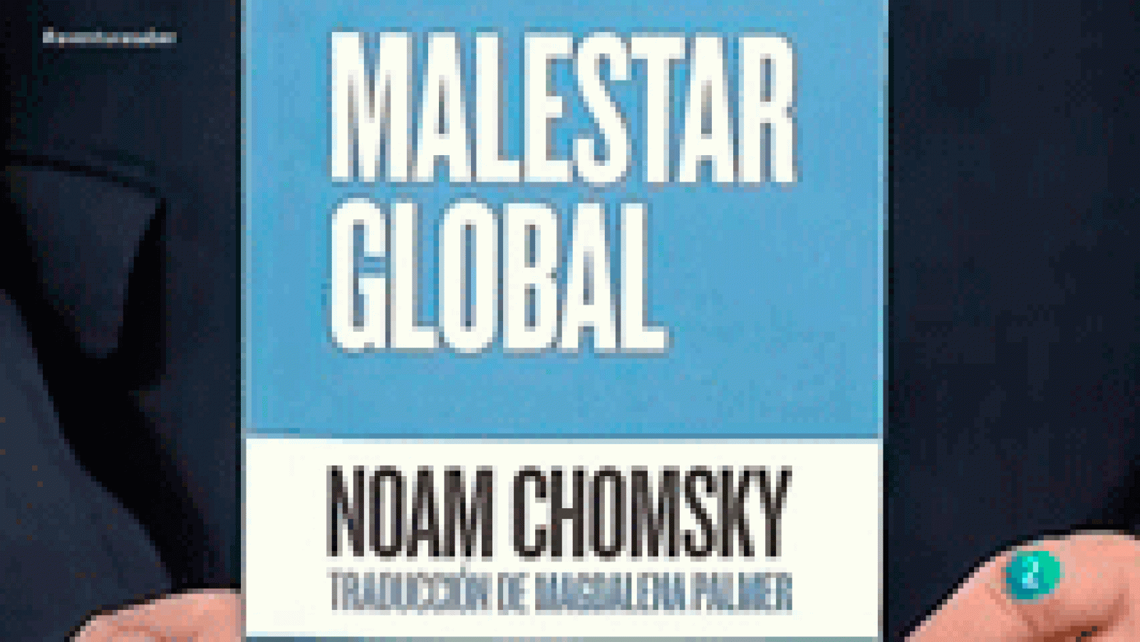 La aventura del saber. libro Malestar global de Noam Chomsky.