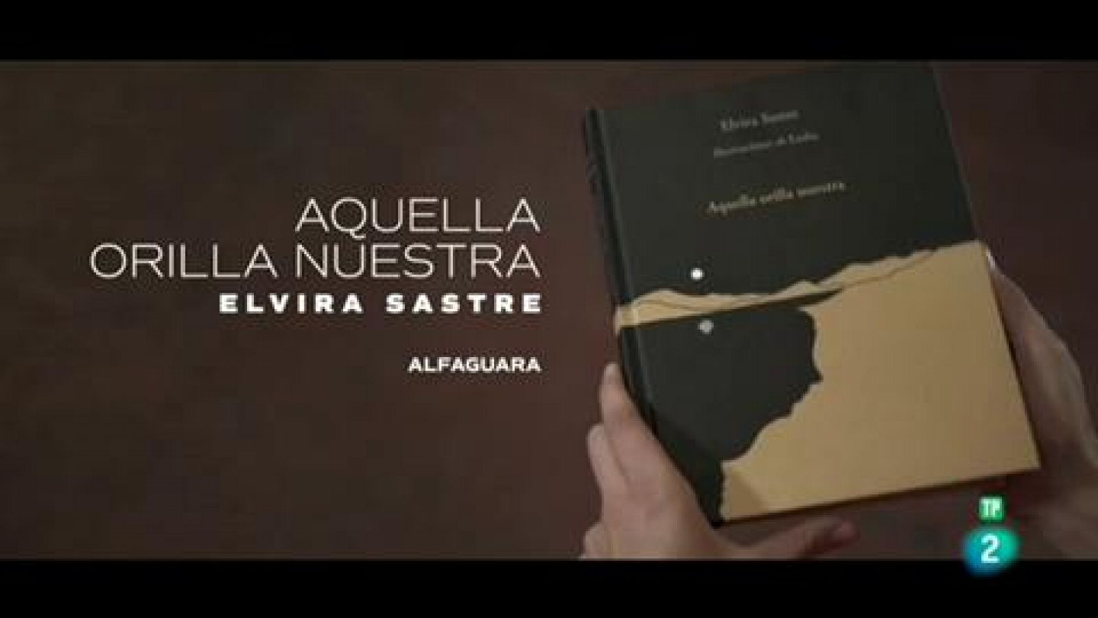 Página Dos - El poema de Elvira Sastre: "Aquella orilla nuestra" (Alfaguara)