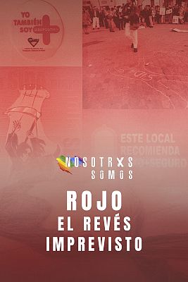 Nosotrxs somos - Episodio 3: Rojo. El revés imprevisto