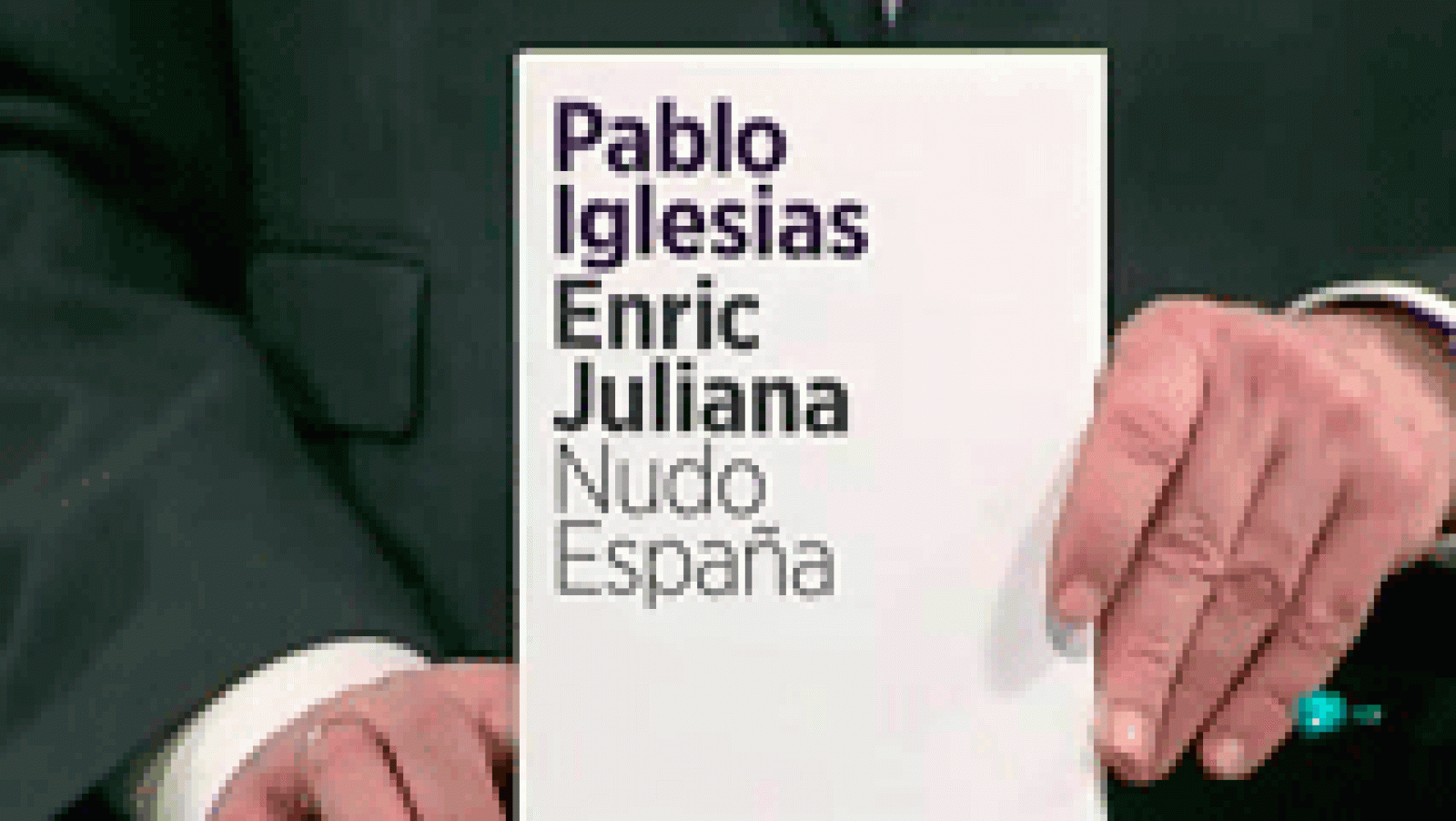 Nudo España Pablo Iglesias y Enric Juliana La aventura del saber
