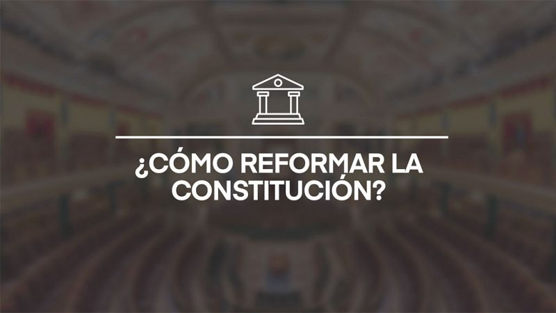 ¿Cómo reformar la Constitución?
