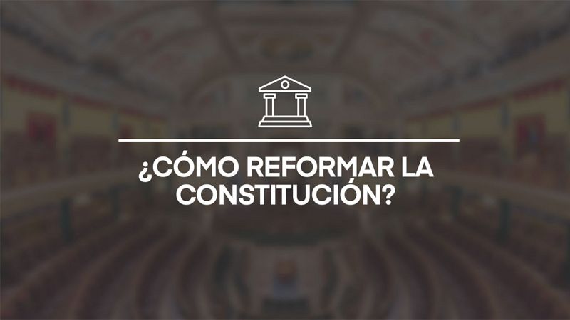 ¿Cómo reformar la Constitución?