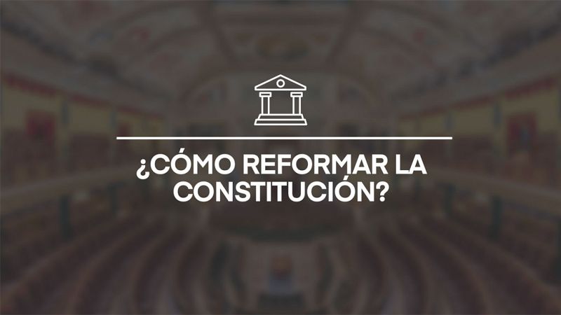 ¿Cómo reformar la Constitución?