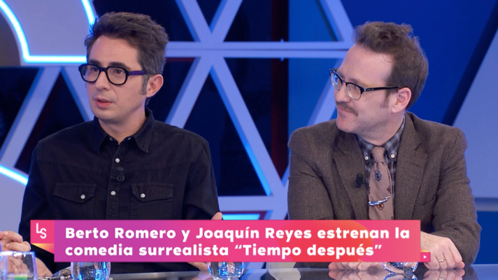 Lo siguiente - Berto Romero y Joaquín Reyes sobre Tiempo después