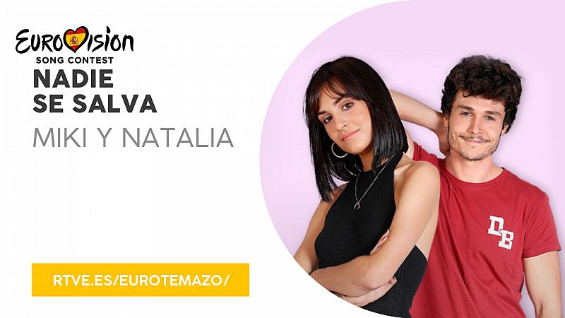 Eurovisin 2019 - Eurotemazo: versin final de "Nadie se salva", cantada por Natalia y Miki