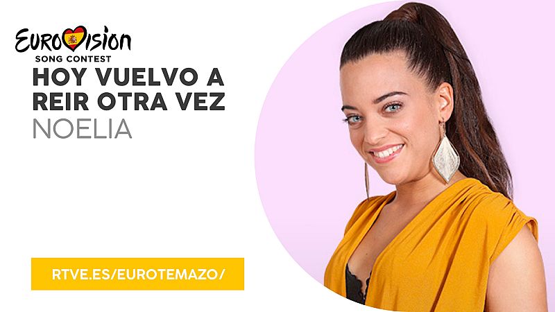 Eurovisi�n 2019 - Eurotemazo: versi�n final de "Hoy vuelvo a re�r otra vez", cantada por Noelia