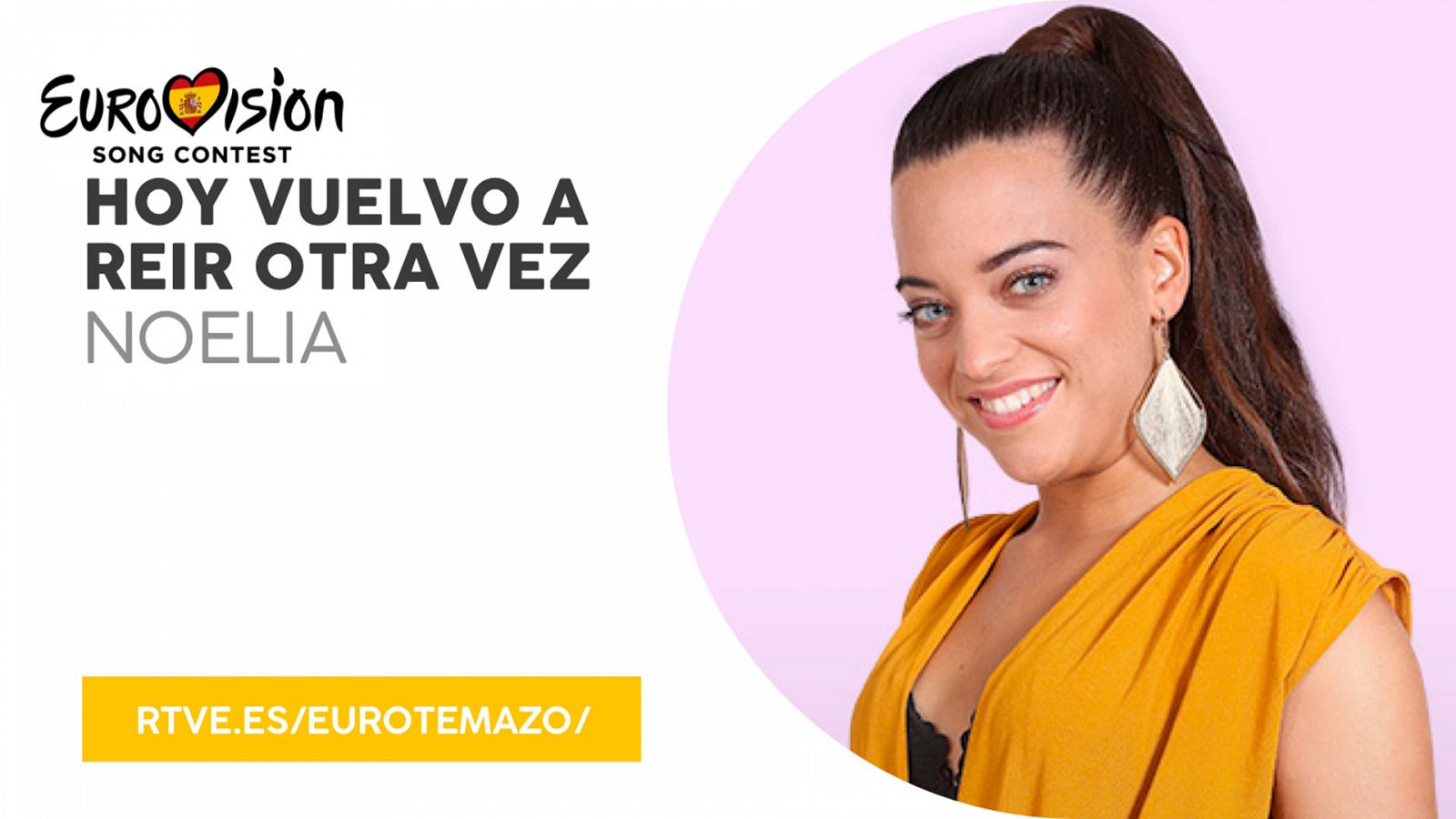 Eurovisión 2019 - Eurotemazo: versión final de "Hoy vuelvo a reír otra vez", cantada por Noelia