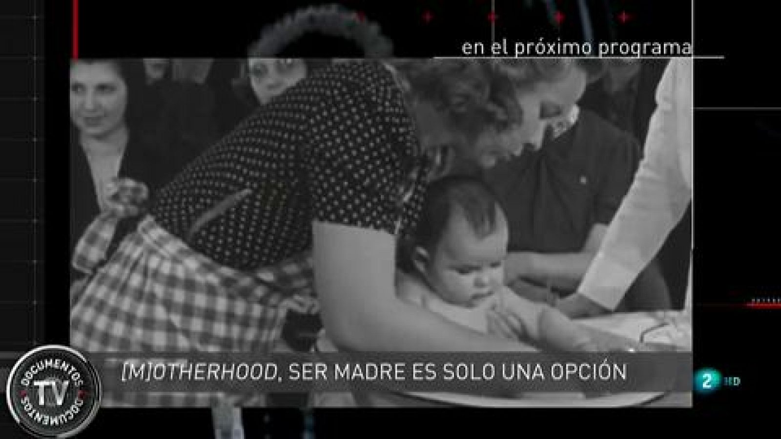Documentos Tv Estrena M Otherhood Ser Madre Es Solo Una Opcion Rtve Es
