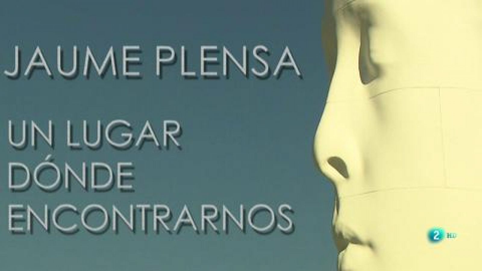 La aventura del saber - Jaume Plensa, Un lugar donde encontrarnos