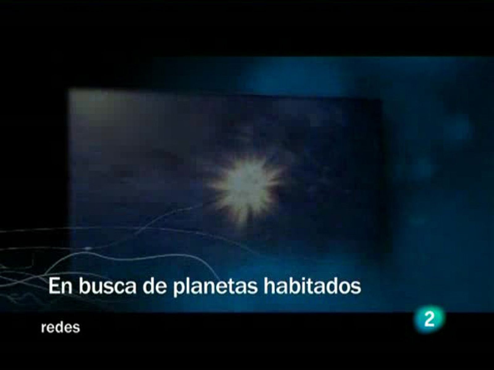 Redes (17/05/09) : En busca de planetas habitados