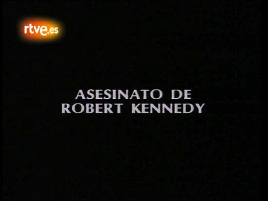 Fue noticia en el Archivo de RTVE - Asesinato de Robert Kennedy (1968)