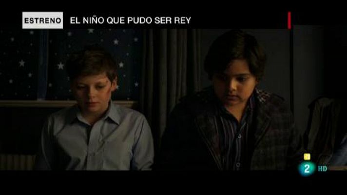 El niño que pudo ser rey