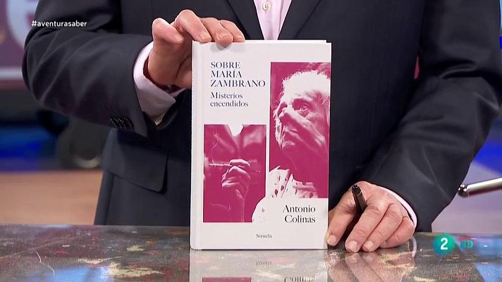 La aventura del Saber - Sobre María Zambrano. Misterios encendidos