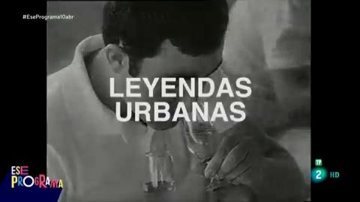 Ese programa - Leyendas urbanas