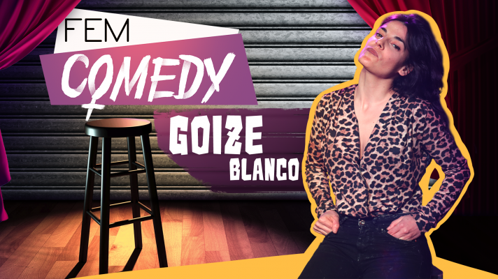 Ya puedes ver el especial Fem Comedy con Goize Blanco