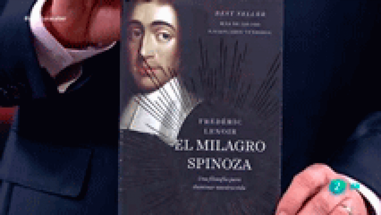La aventura del saber. El milagro Spinoza. Una filosofía para iluminar nuestra vida Fredéric Lenoir