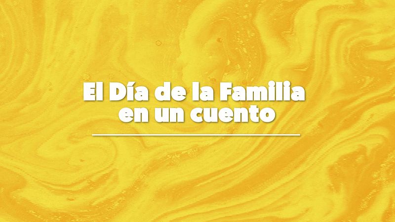 El Día de la Familia en un cuento 