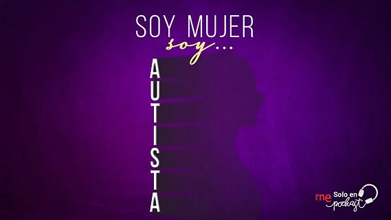 Soy mujer... soy autista