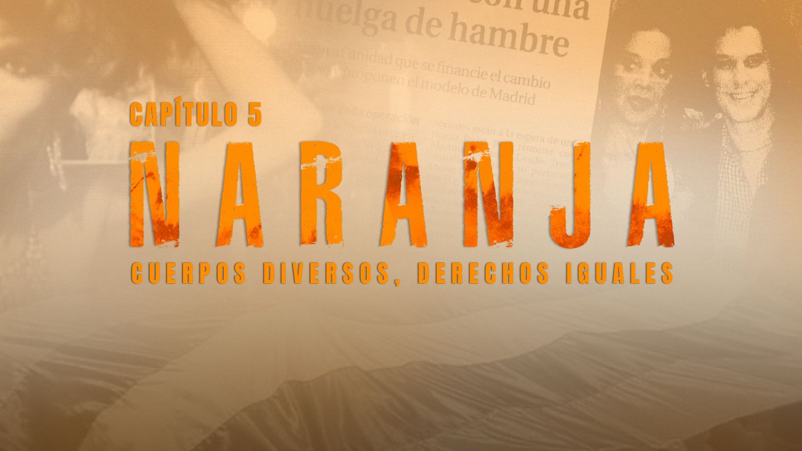 Nosotrxs Somos - Episodio 5: Naranja. Cuerpos diversos, derechos iguales - Ver ahora