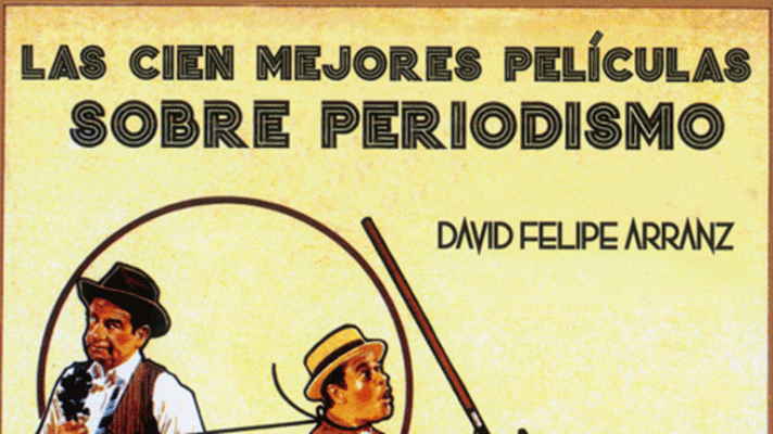 La aventura del Saber - Las cien mejores películas sobre periodismo