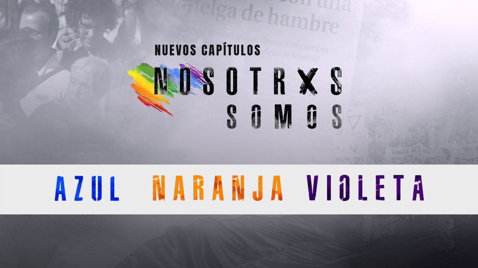 Nosotrxs Somos - Llega Azul, Naranja y Violeta, los nuevos capítulos de Nosotrxs Somos